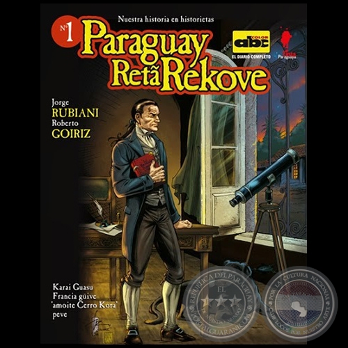 KARAI GUASU FRANCIA GUIVE AMOITE CERRO KORA PEVE - Coleccin: PARAGUAY RETA REKOVE N 1 - Guiones: JORGE RUBIANI / ROBERTO GOIRIZ - Ao 2014